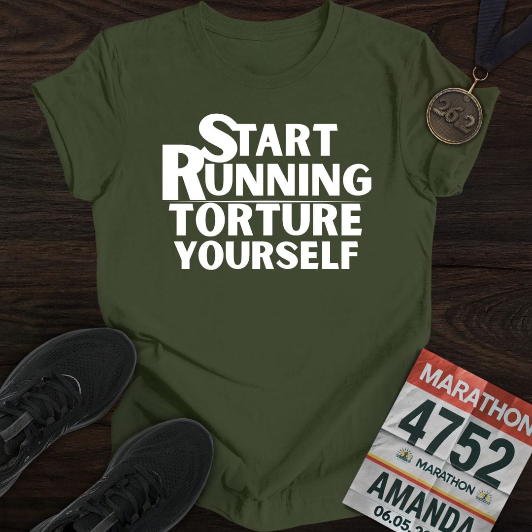 Printify T-Shirt Military Green / S Start Running Torture Yourself T-Shirt