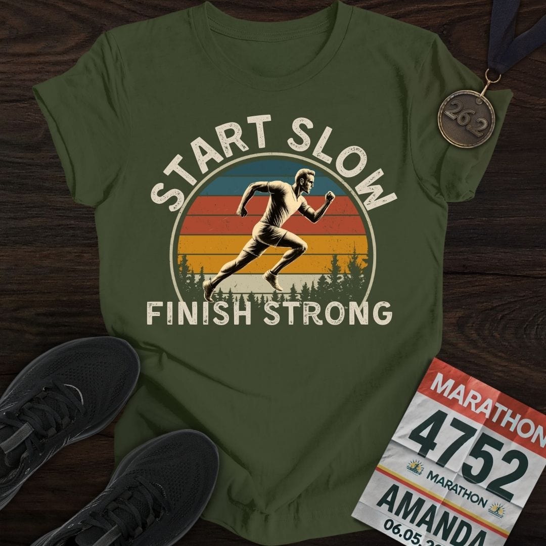 Printify T-Shirt Military Green / S Start Slow, Finish Strong T-shirt