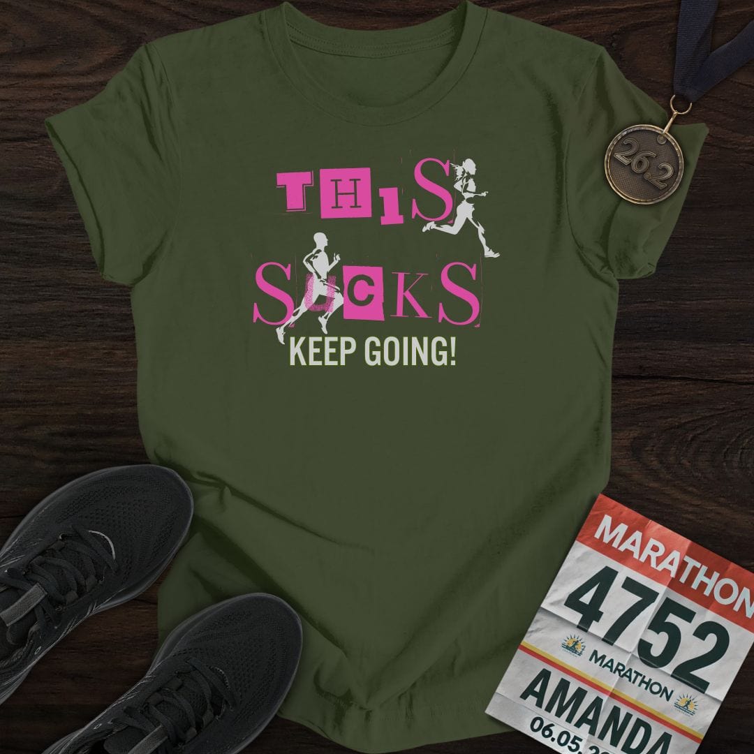 Printify T-Shirt Military Green / S This Sucks! Keep Going! T-shirt