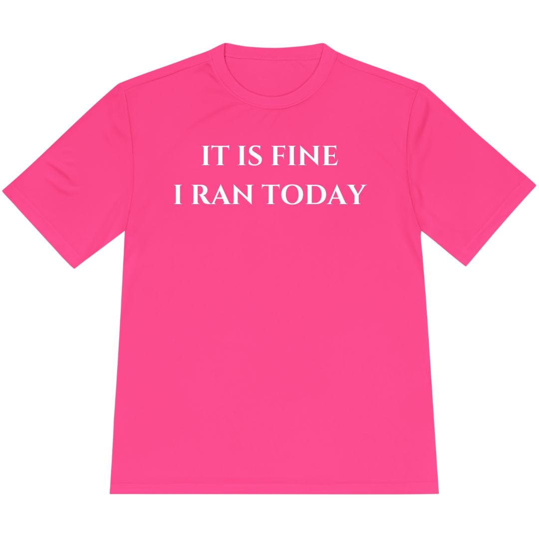 Printify T-Shirt Neon Pink / XS I Ran Today T-Shirt / Pro