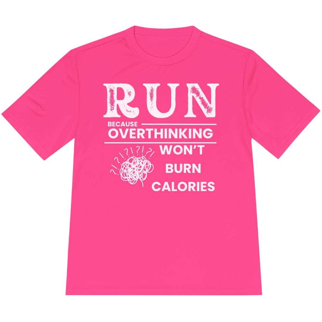 Printify T-Shirt Neon Pink / XS Overthinking Won't Burn Calories T-Shirt / Pro