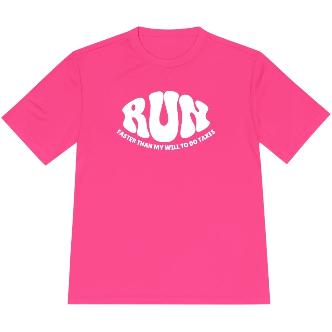 Printify T-Shirt Neon Pink / XS Run: Faster than my will to do taxes T-Shirt / Pro