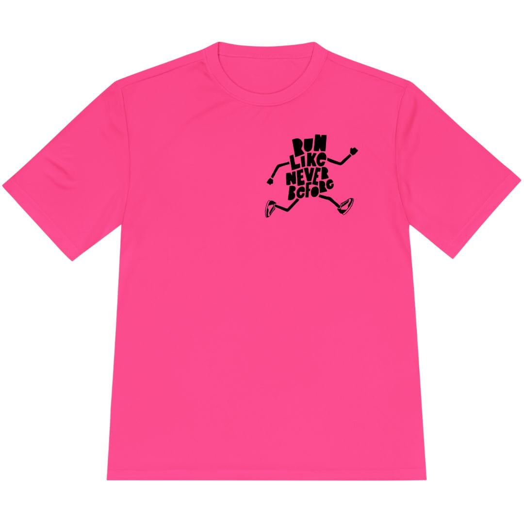 Printify T-Shirt Neon Pink / XS Run Like Never Before T-Shirt / Pro