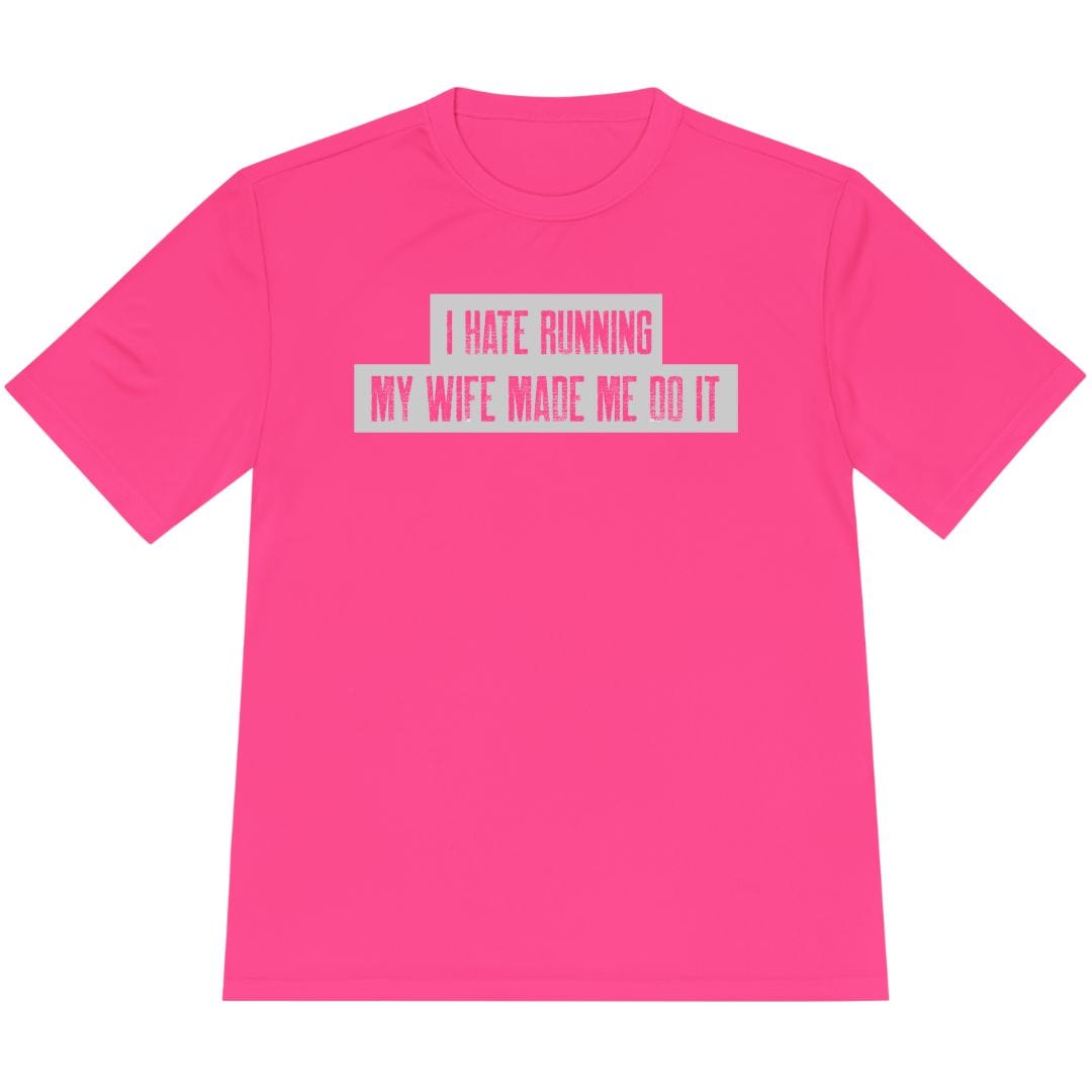 Printify T-Shirt Neon Pink / XS Running: My Wife Made Me Do It T-Shirt / Pro