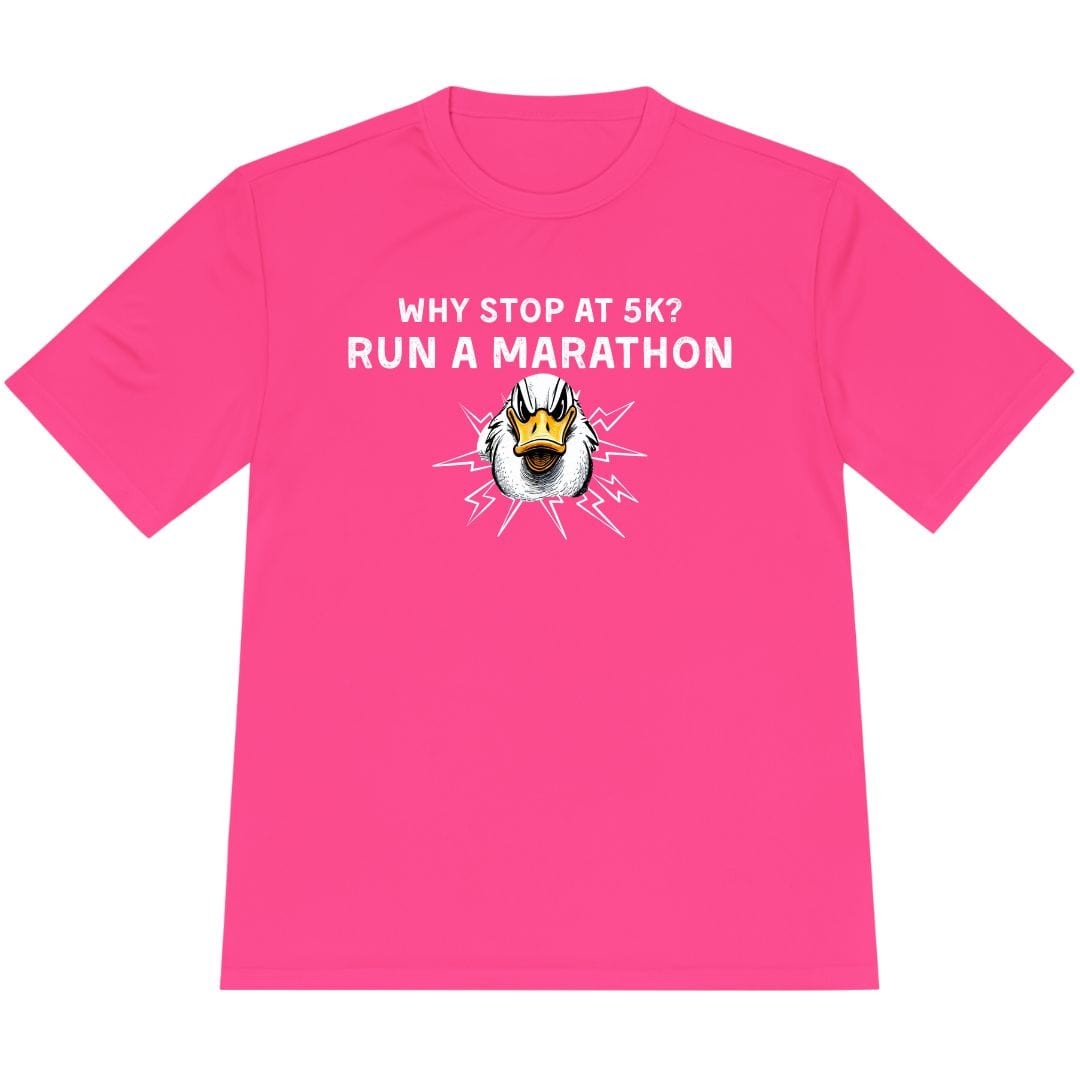 Printify T-Shirt Neon Pink / XS Why Stop at 5K? Run a Marathon -2- T-Shirt / Pro