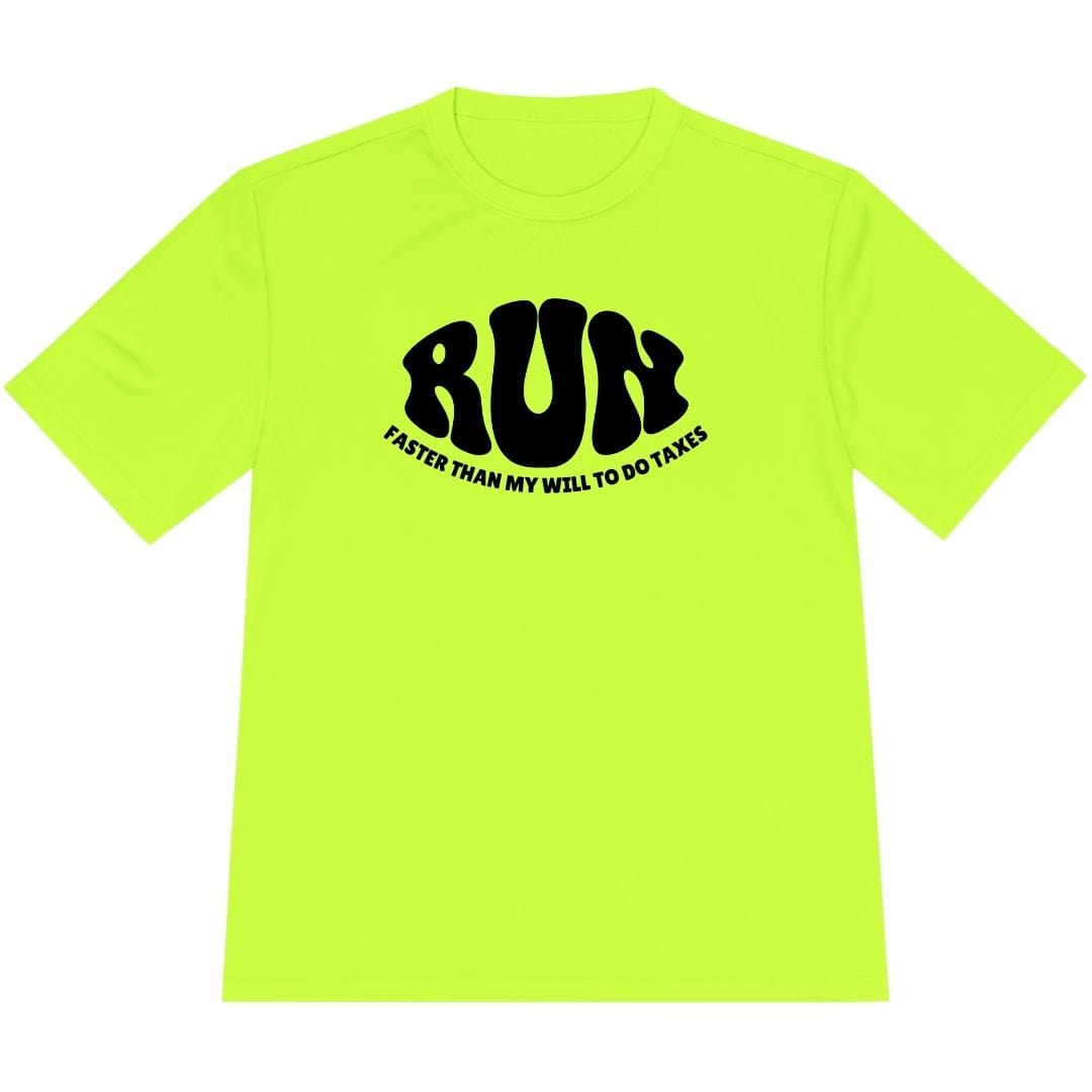 Printify T-Shirt Neon Yellow / XS Run: Faster than my will to do taxes T-Shirt / Pro