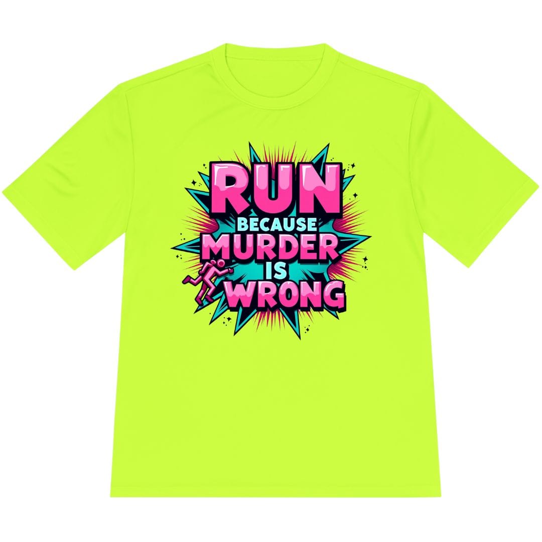 Printify T-Shirt Neon Yellow / XS Run For Peace, Murder Is Wrong T-Shirt / Pro