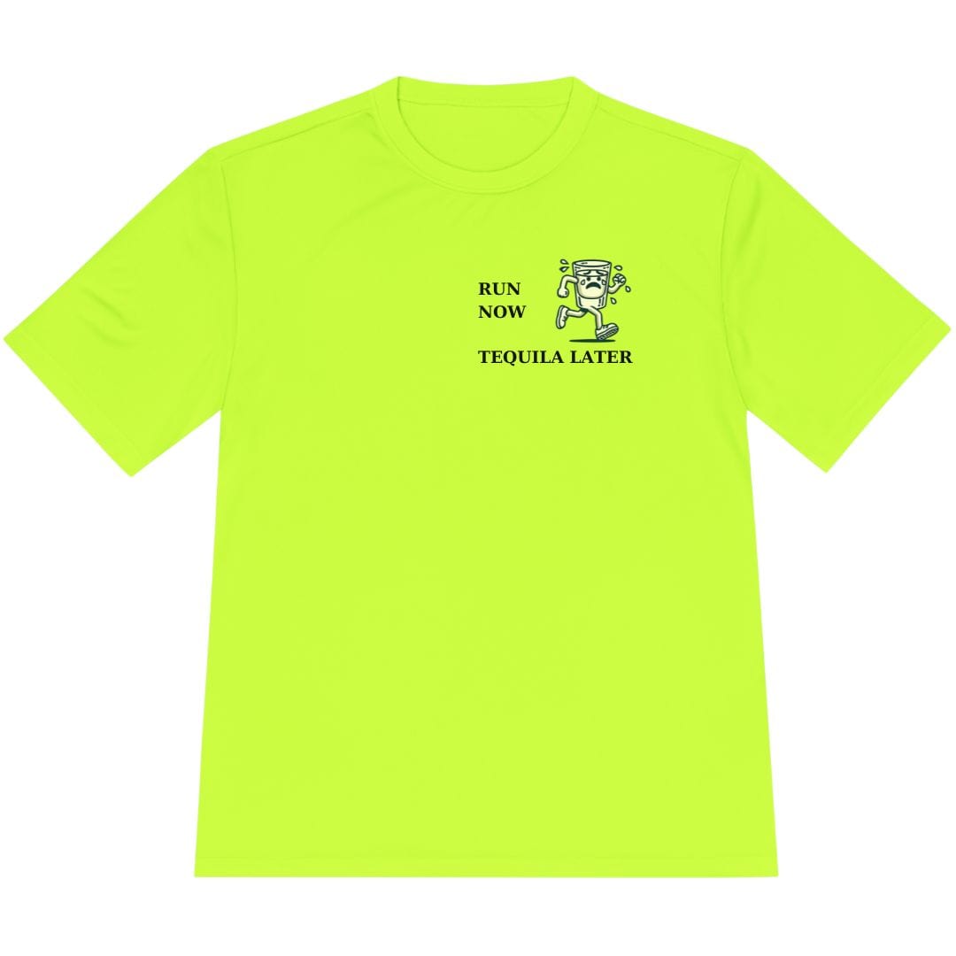 Printify T-Shirt Neon Yellow / XS Run Now Tequila Later T-Shirt / Pro