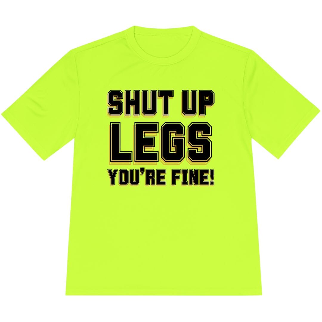 Printify T-Shirt Neon Yellow / XS Shut Up Legs You're Fine! T-shirt / Pro