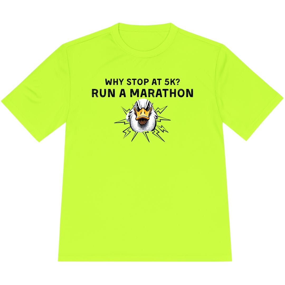 Printify T-Shirt Neon Yellow / XS Why Stop at 5K? Run a Marathon -2- T-Shirt / Pro