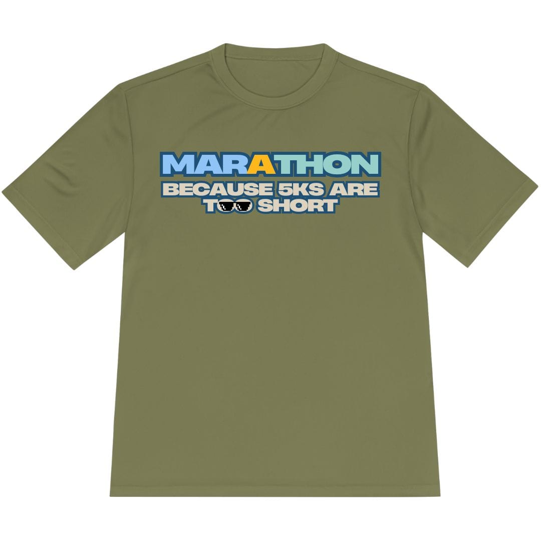 Printify T-Shirt Olive Drab Green / XS Marathoner: Because 5Ks Are Too Short T-Shirt / Pro