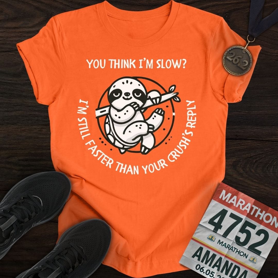 Printify T-Shirt Orange / S Think I'm Slow T-Shirt