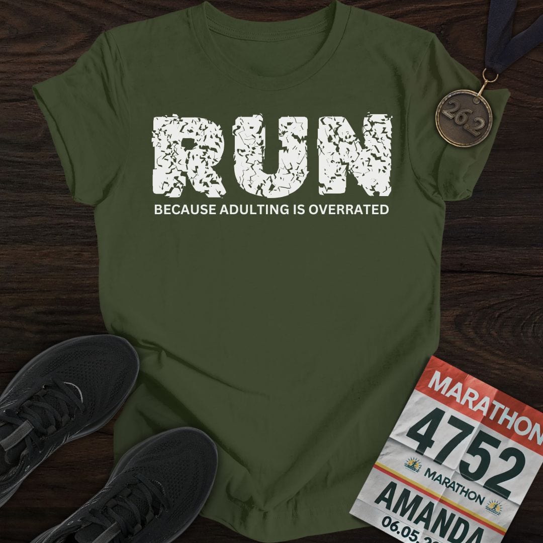 Printify T-Shirt S / Military Green Run Because Adulting Is Overrated