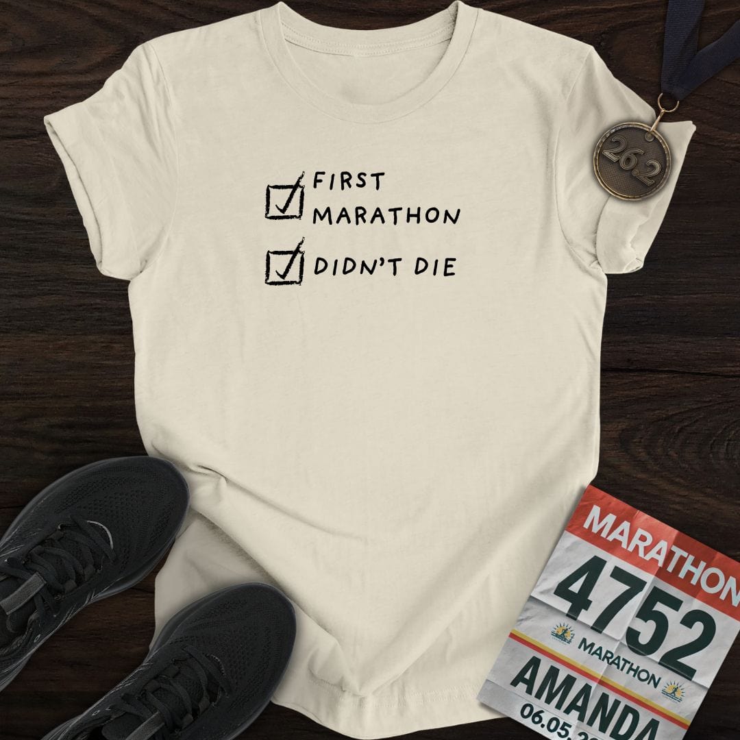 Printify T-Shirt Sand / S First Marathon and Didn't Die T-Shirt