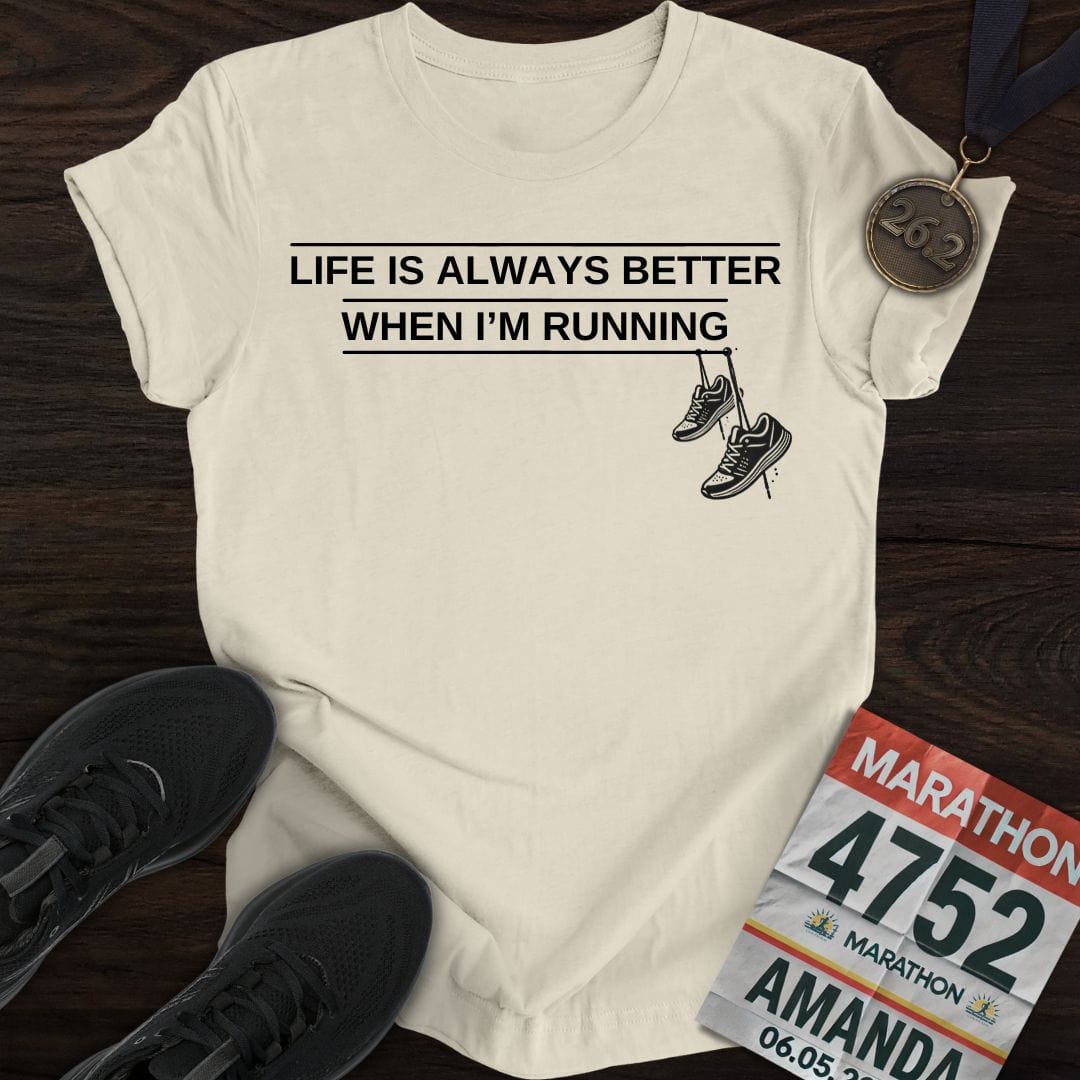 Printify T-Shirt Sand / S Life is Better When Running T-Shirt