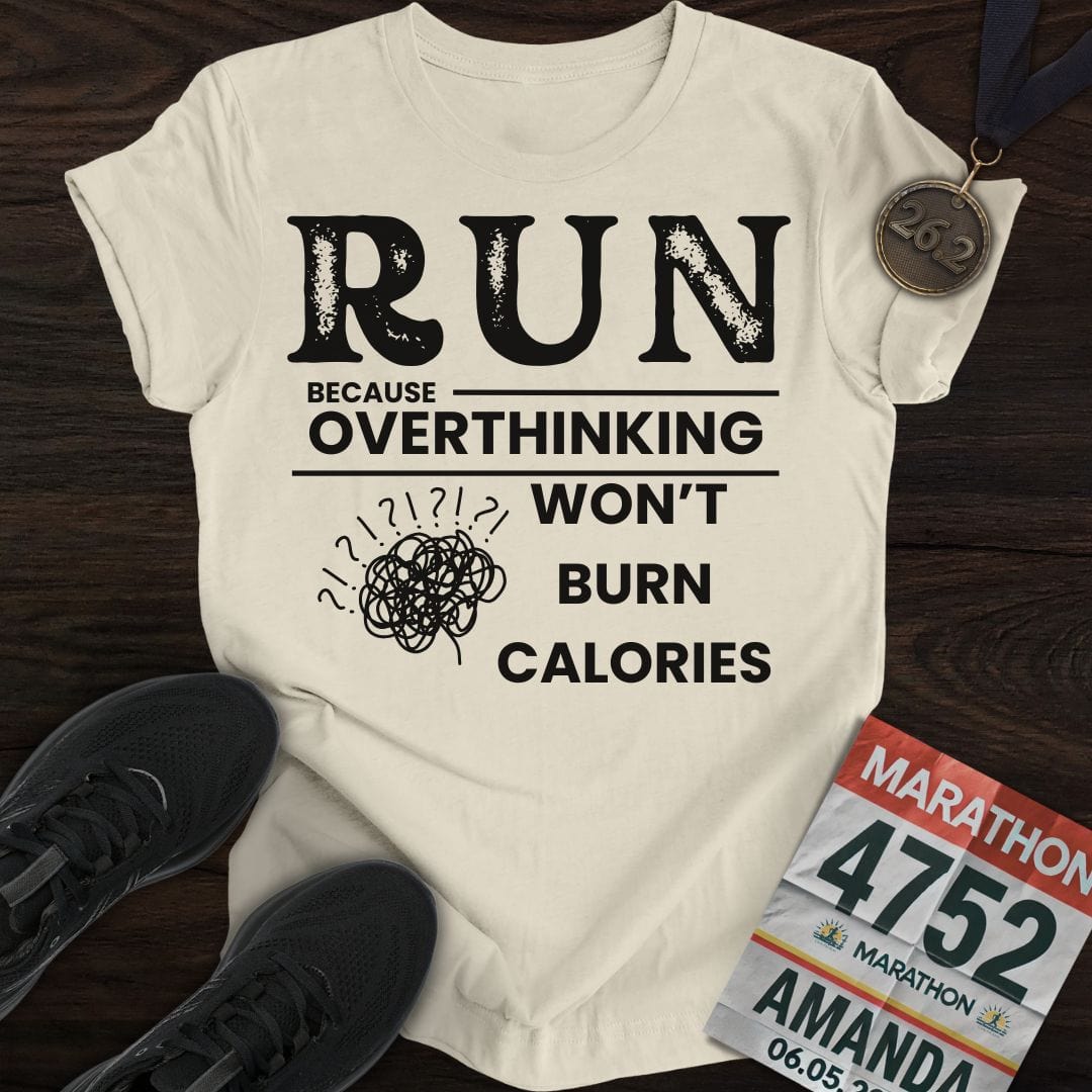 Printify T-Shirt Sand / S Overthinking Won't Burn Calories