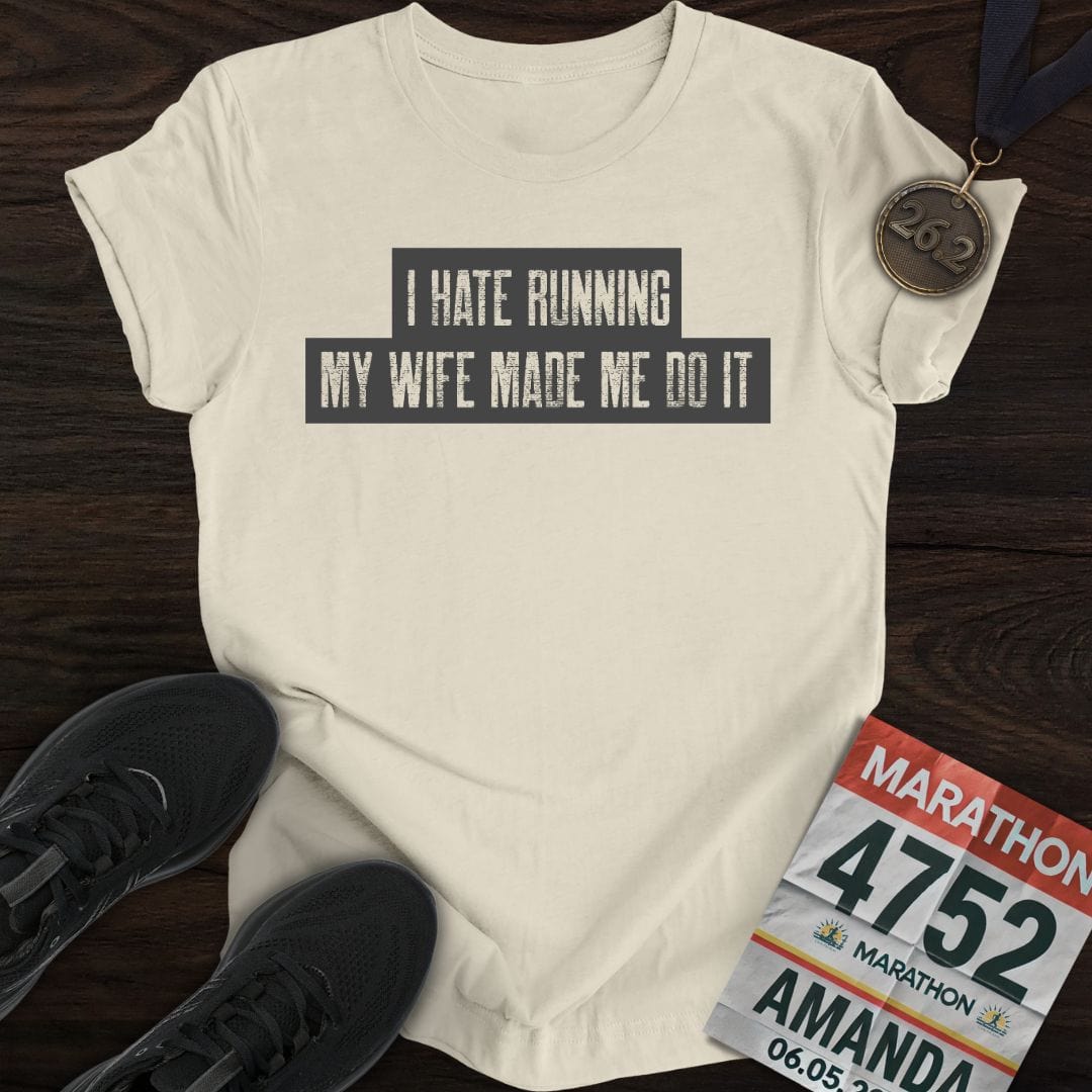 Printify T-Shirt Sand / S Running: My Wife Made Me Do It T-shirt