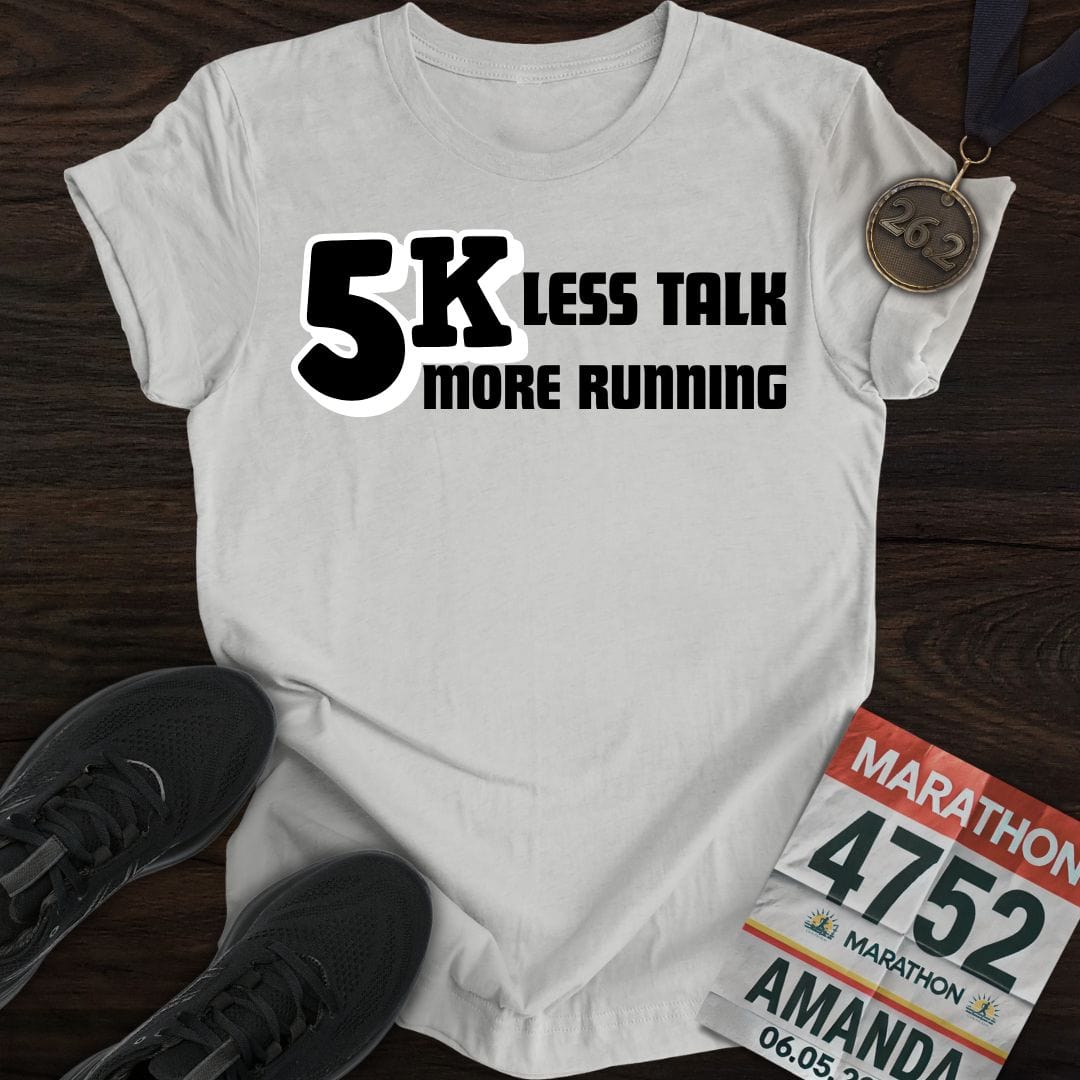 Printify T-Shirt Sport Grey / S 5K: Less Talk, More Running T-shirt