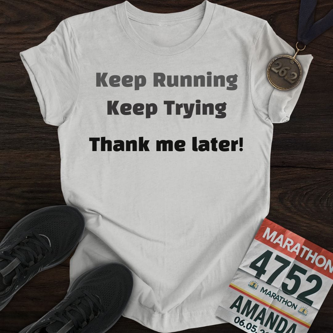 Printify T-Shirt Sport Grey / S Keep Running and Trying T-Shirt