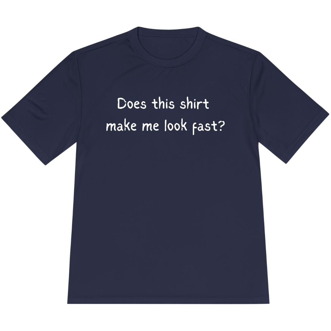 Printify T-Shirt True Navy / XS Does this shirt make me look fast? T-Shirt / Pro
