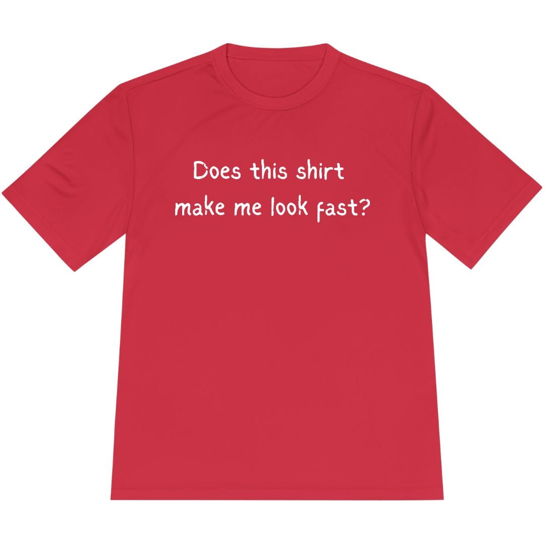 Printify T-Shirt True Red / XS Does this shirt make me look fast? T-Shirt / Pro