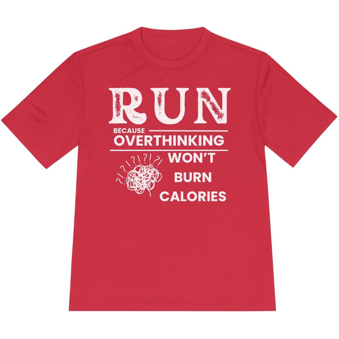 Printify T-Shirt True Red / XS Overthinking Won't Burn Calories T-Shirt / Pro