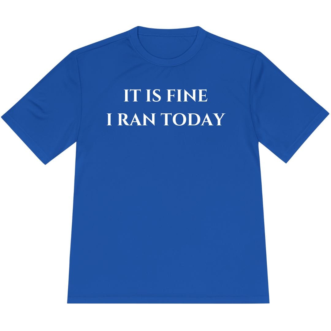 Printify T-Shirt True Royal / XS I Ran Today T-Shirt / Pro