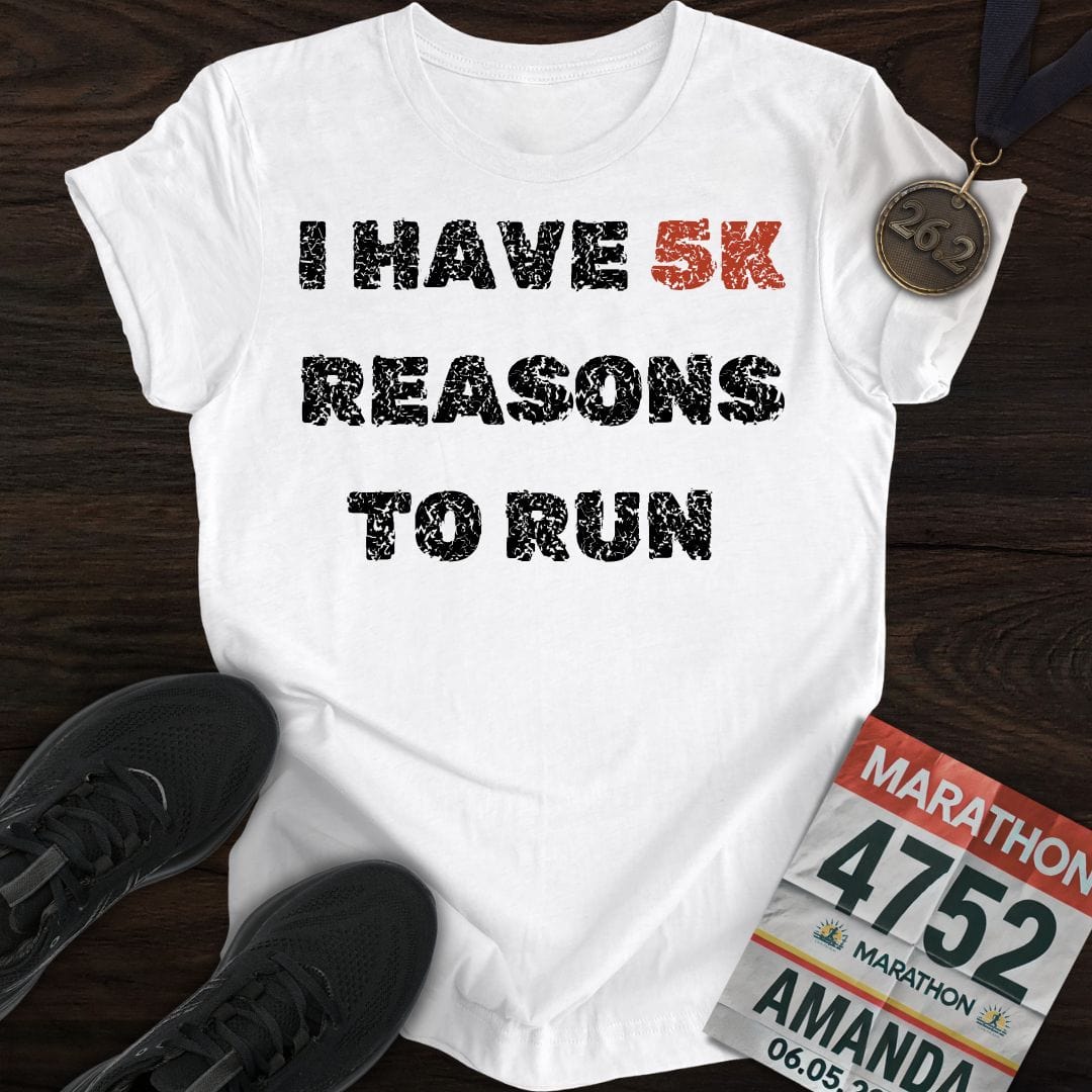 Printify T-Shirt White / S 5K Reasons to Run T-Shirt