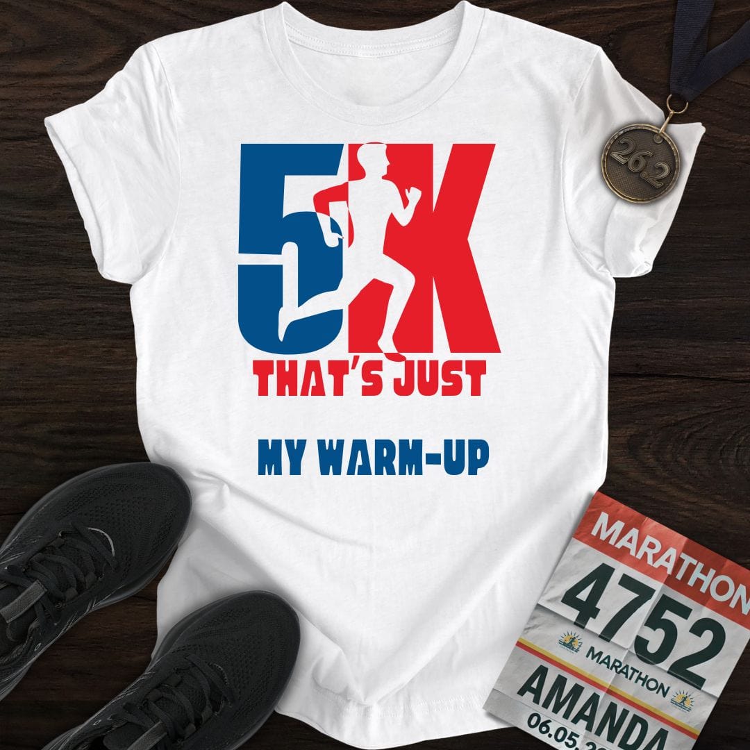 Printify T-Shirt White / S 5K? That’s Just My Warm-up T-shirt