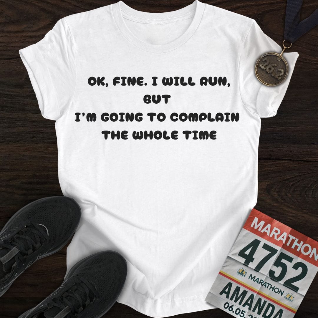 Printify T-Shirt White / S Complain The Whole Time T-Shirt