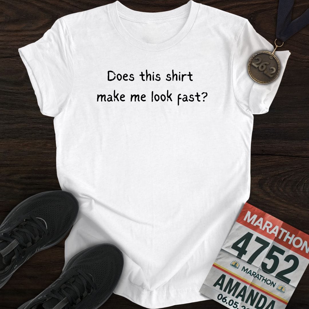 Printify T-Shirt White / S Does this shirt make me look fast? T-shirt