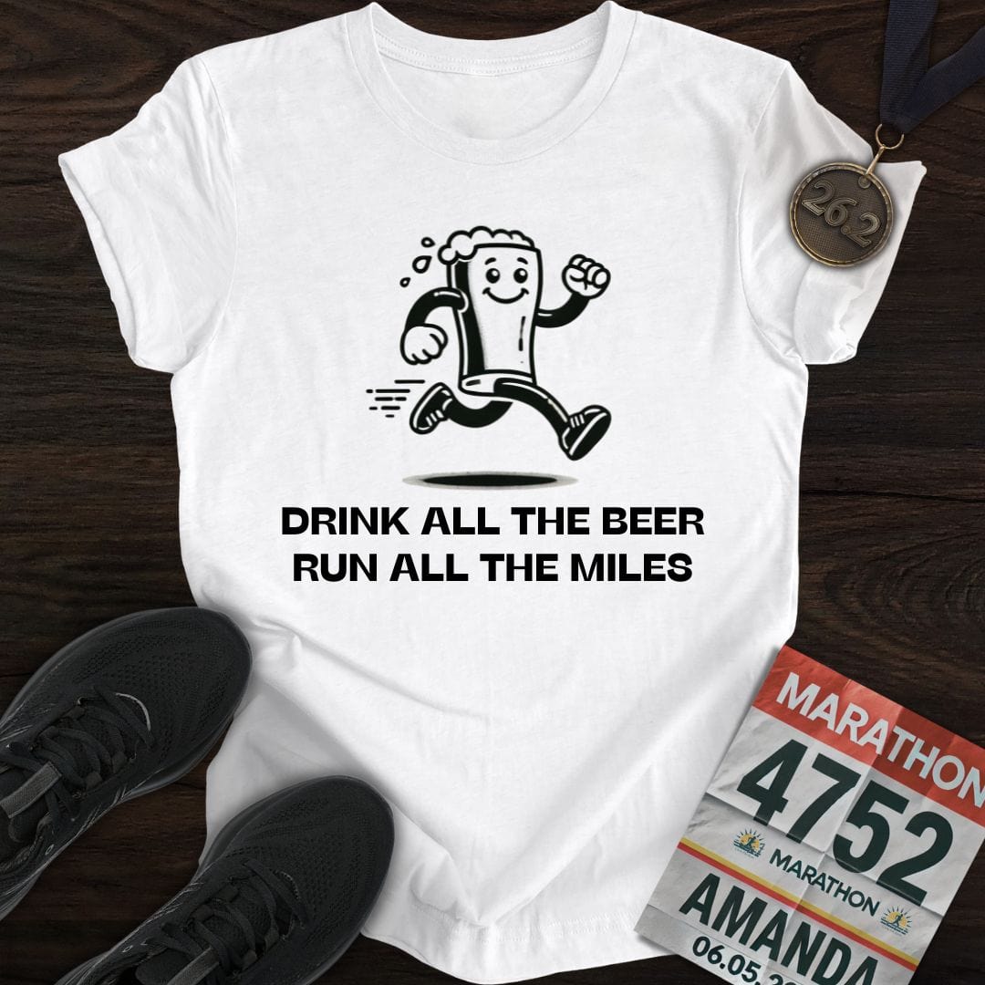 Printify T-Shirt White / S Drink Beer Run Miles T-Shirt