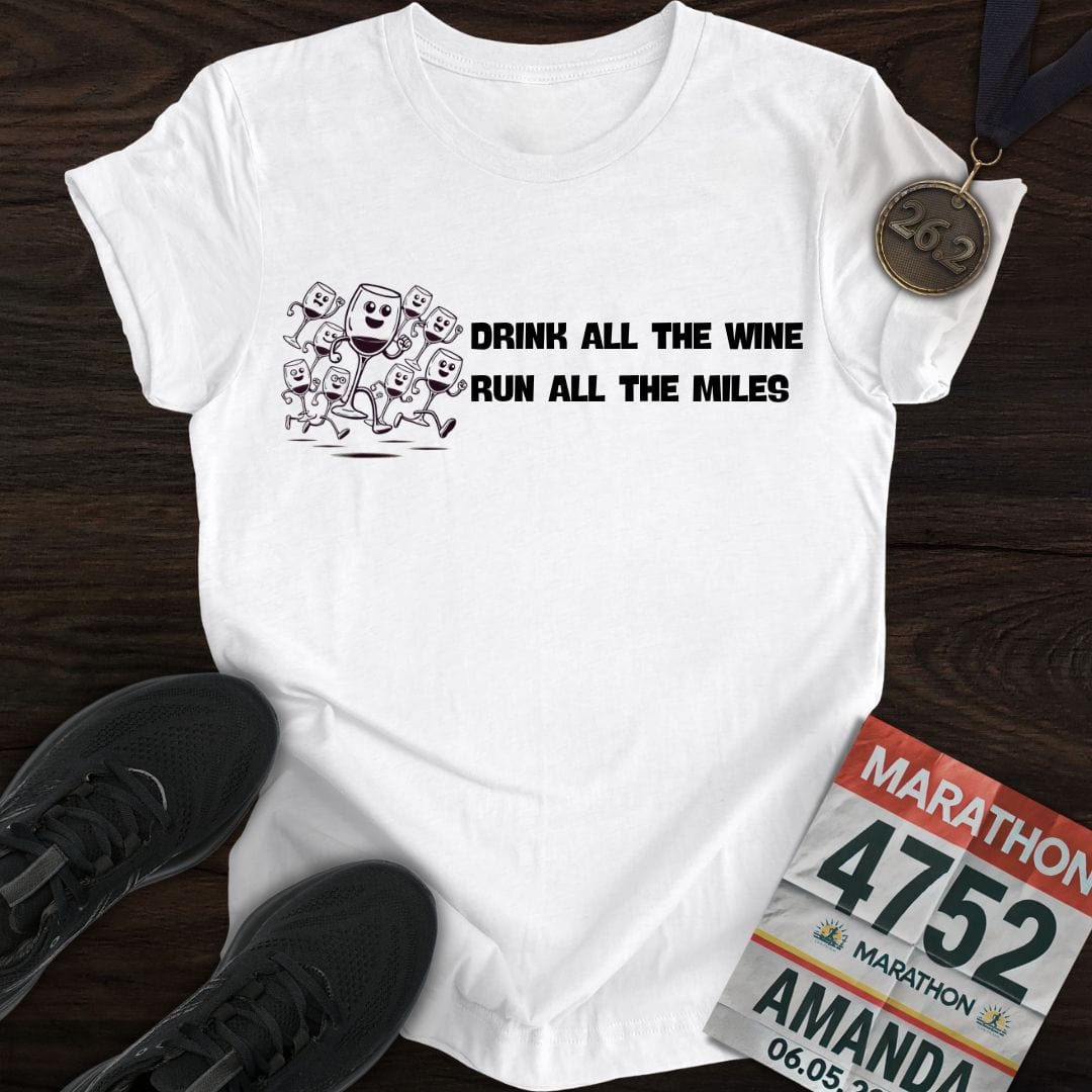 Printify T-Shirt White / S Drink Wine Run Miles T-Shirt