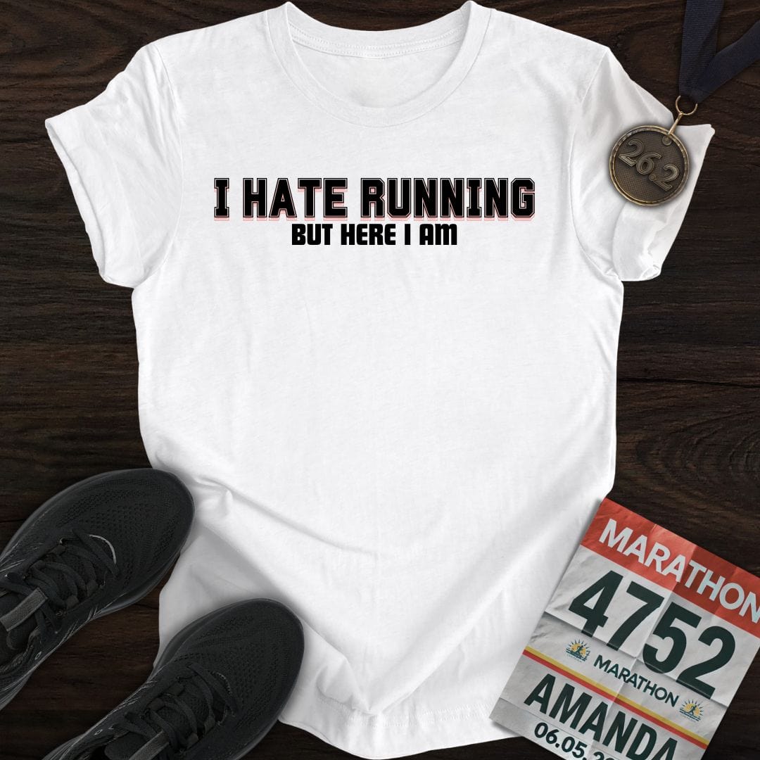 Printify T-Shirt White / S I Hate Running But Here I Am! T-shirt