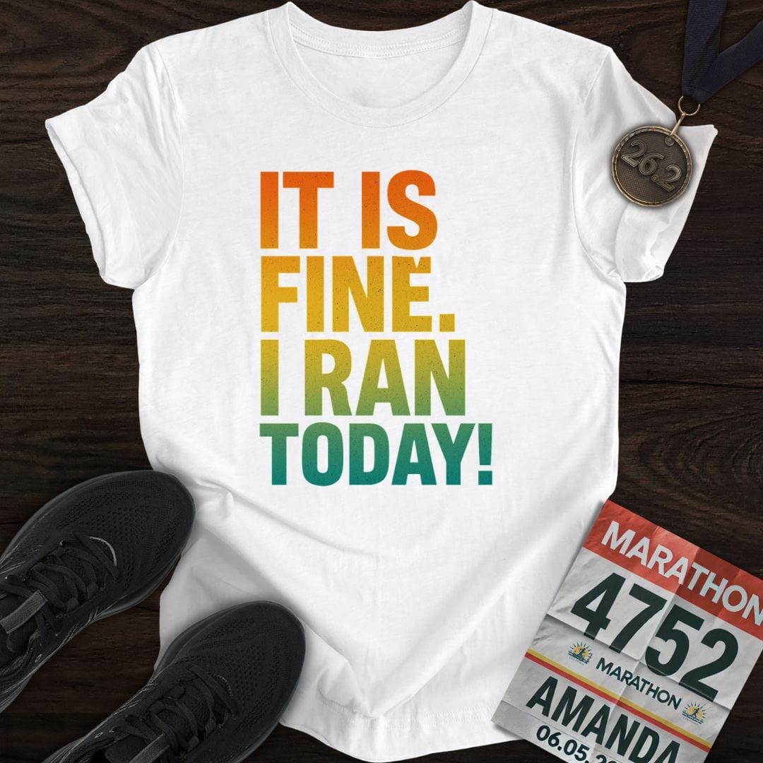 Printify T-Shirt White / S I Ran Today -2- T-Shirt