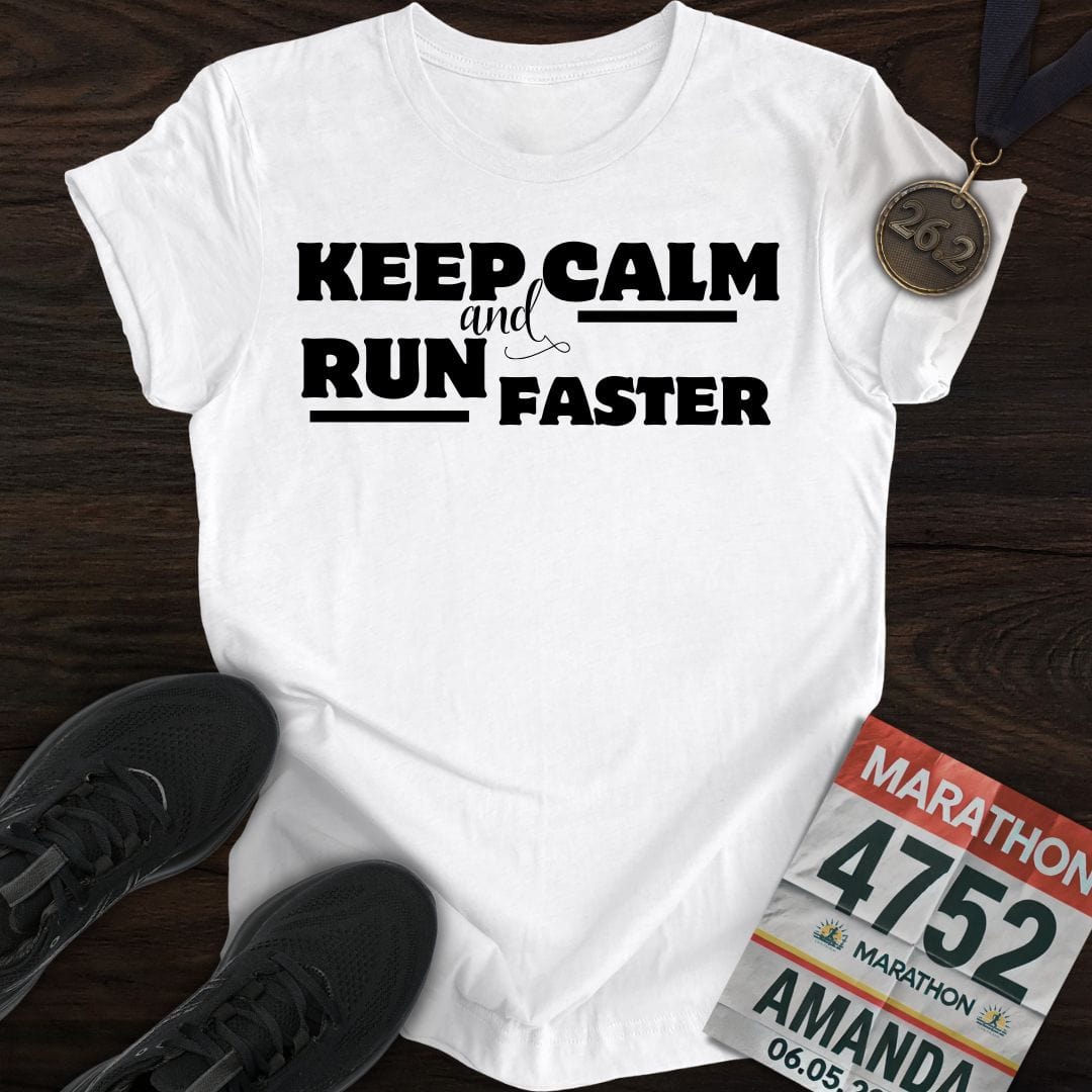 Printify T-Shirt White / S Keep Calm & Run Faster T-shirt