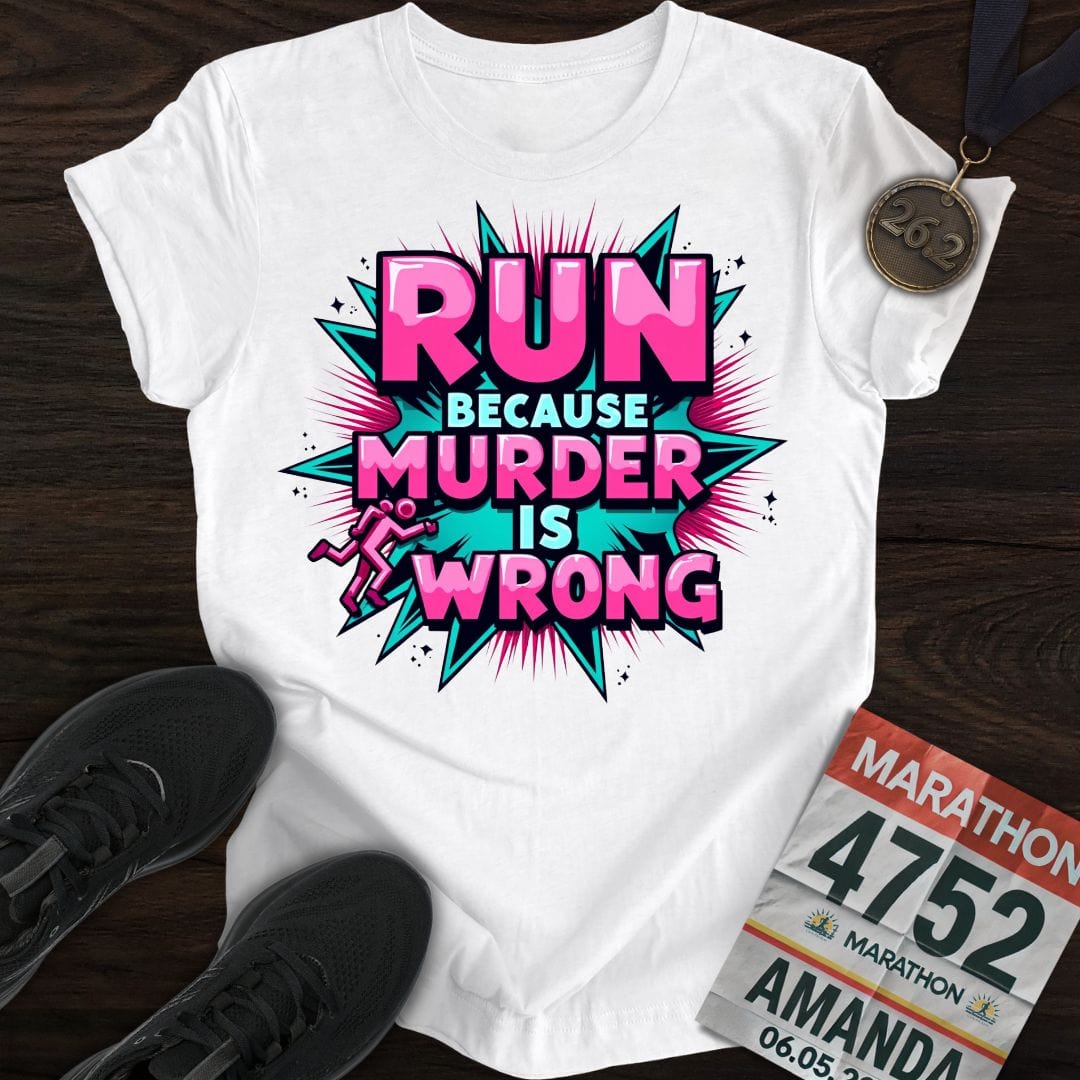 Printify T-Shirt White / S Run For Peace, Murder Is Wrong T-shirt