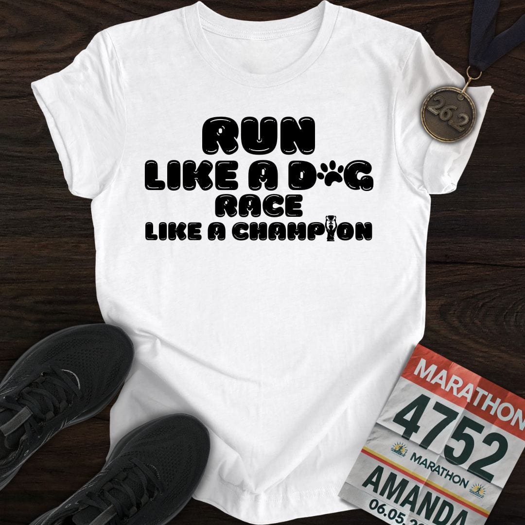 Printify T-Shirt White / S Run Like a Dog, Race Like a Champion T-shirt