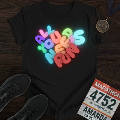 Printify T-Shirt Black / S All You Need Is Run T-shirt