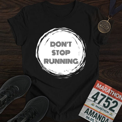 Printify T-Shirt Black / S Don't Stop Running T-Shirt