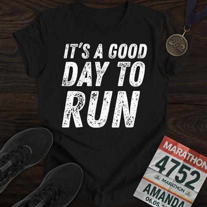 Printify T-Shirt Black / S It's A Good Day To Run T-shirt