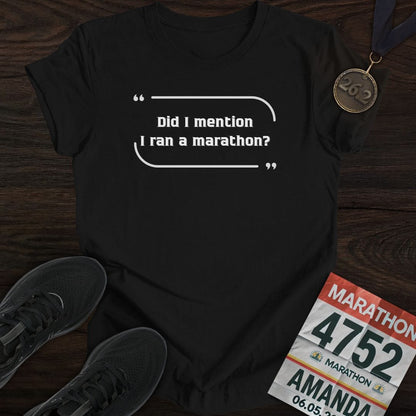 Printify T-Shirt Black / S Ran a Marathon T-Shirt