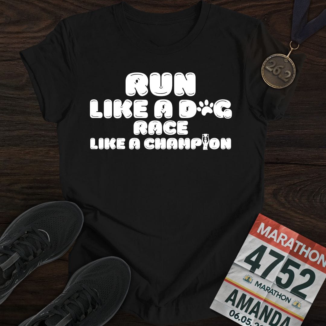 Printify T-Shirt Black / S Run Like a Dog, Race Like a Champion T-shirt