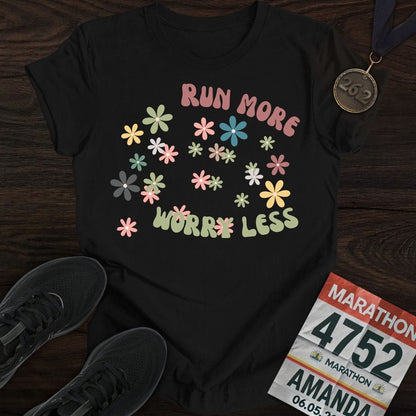 Printify T-Shirt Black / S Run More Worry Less T-Shirt