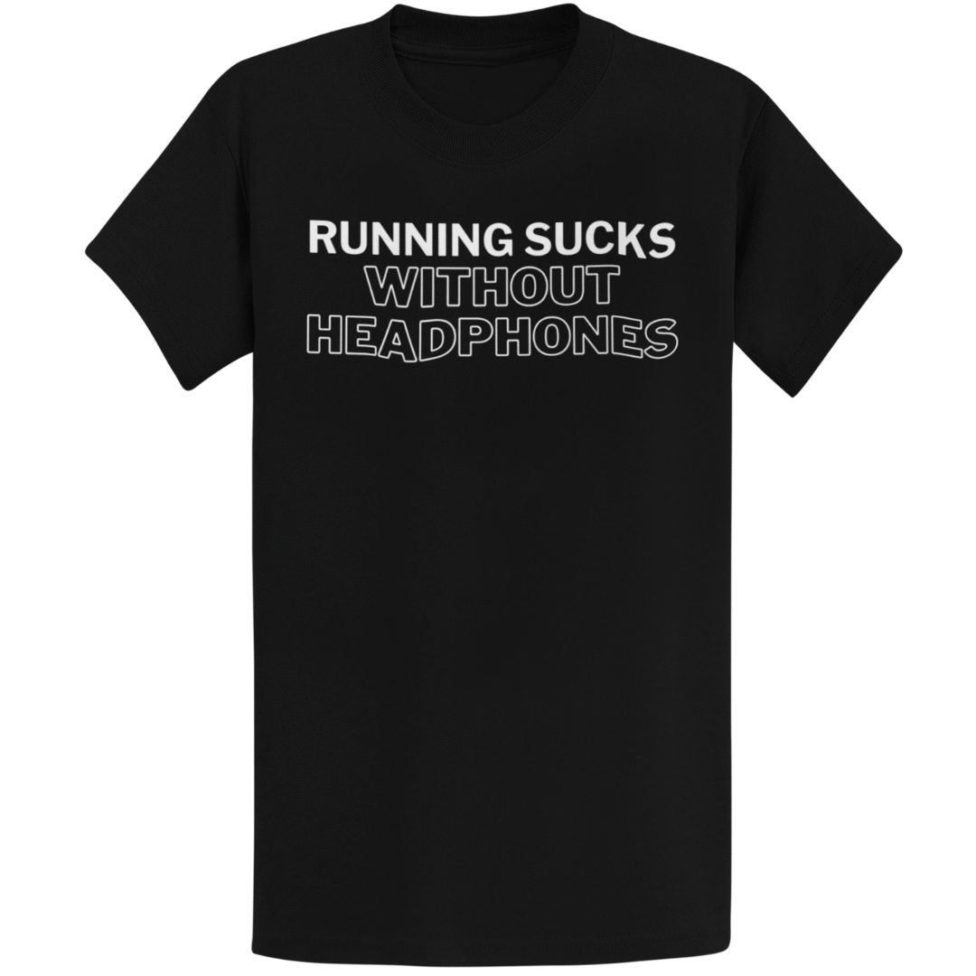 Printify T-Shirt Black / S Run Without Headphones T-Shirt