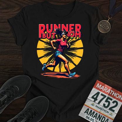 Printify T-Shirt Black / S Runner But Mom T-shirt
