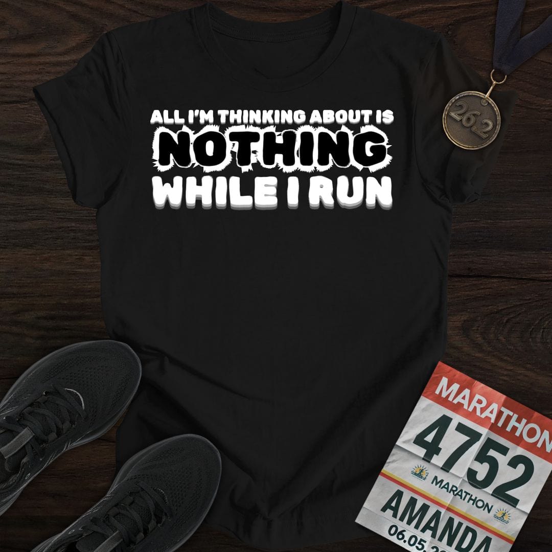 Printify T-Shirt Black / S Thinking Nothing While Run T-shirt