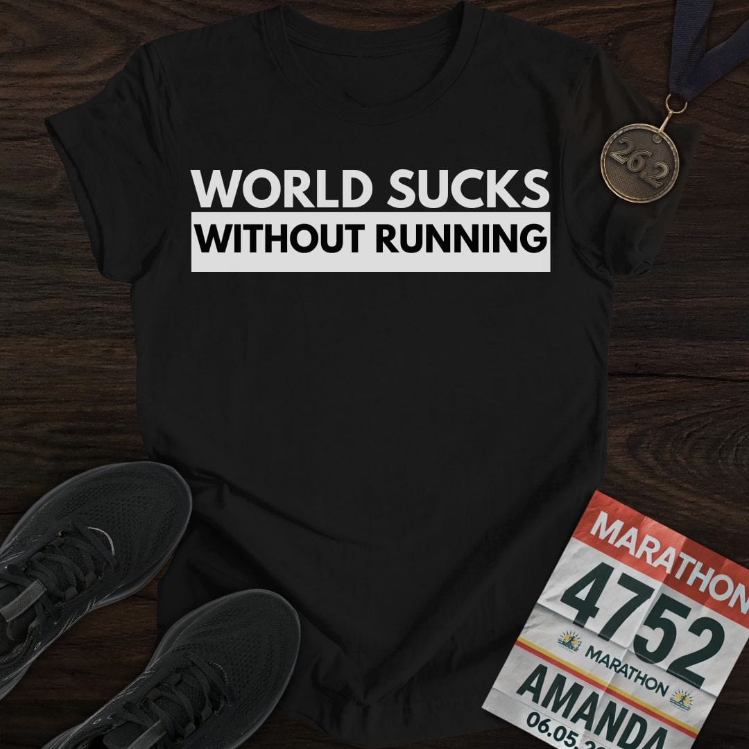 Printify T-Shirt Black / S World Suck Without Running T-Shirt