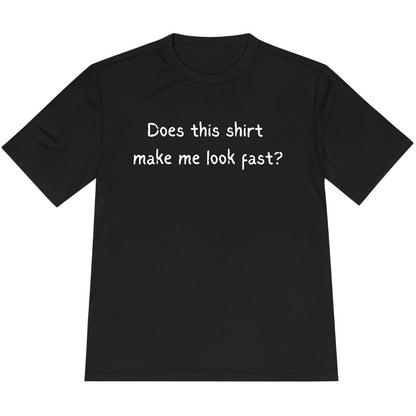 Printify T-Shirt Black / XS Does this shirt make me look fast? T-Shirt / Pro