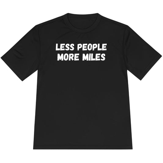 Printify T-Shirt Black / XS Less People More Miles T-Shirt / Pro